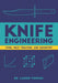 Knife Engineering: Steel, Heat Treating, and Geometry Paperback from NORTH RIVER OUTDOORS